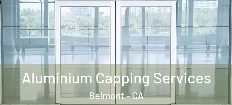  Aluminium Capping Services Belmont - CA
