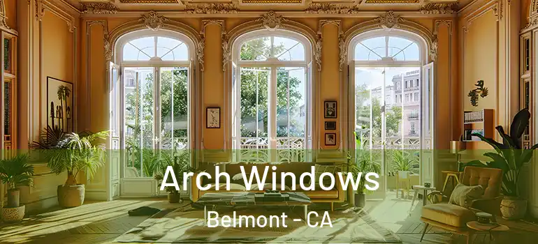  Arch Windows Belmont - CA