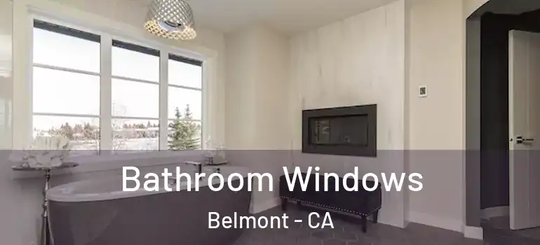  Bathroom Windows Belmont - CA
