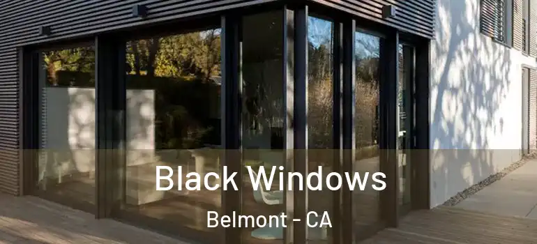  Black Windows Belmont - CA