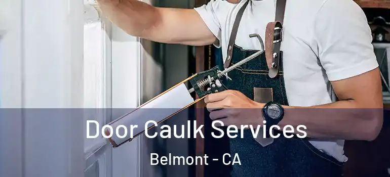  Door Caulk Services Belmont - CA
