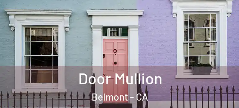  Door Mullion Belmont - CA
