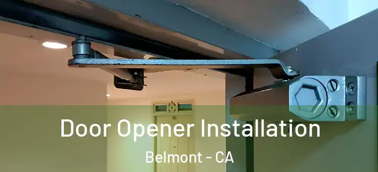  Door Opener Installation Belmont - CA
