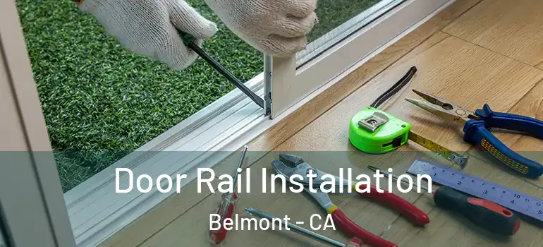  Door Rail Installation Belmont - CA
