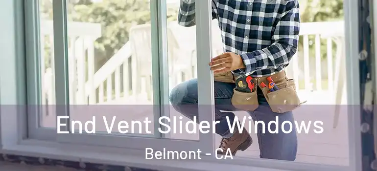  End Vent Slider Windows Belmont - CA