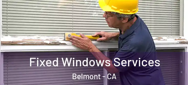  Fixed Windows Services Belmont - CA
