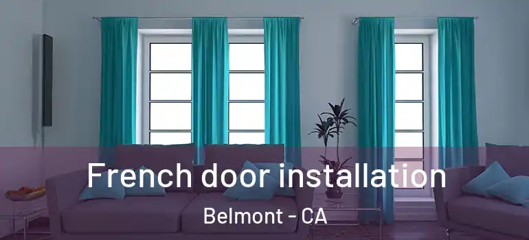  French door installation Belmont - CA