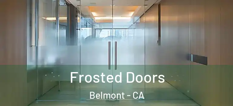 Frosted Doors Belmont - CA