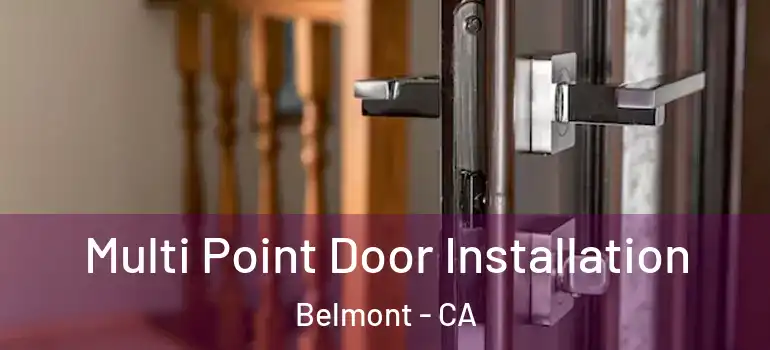  Multi Point Door Installation Belmont - CA
