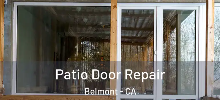  Patio Door Repair Belmont - CA