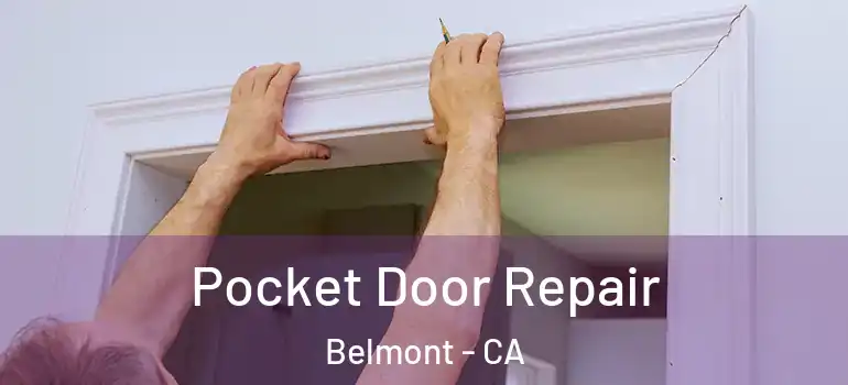 Pocket Door Repair Belmont - CA