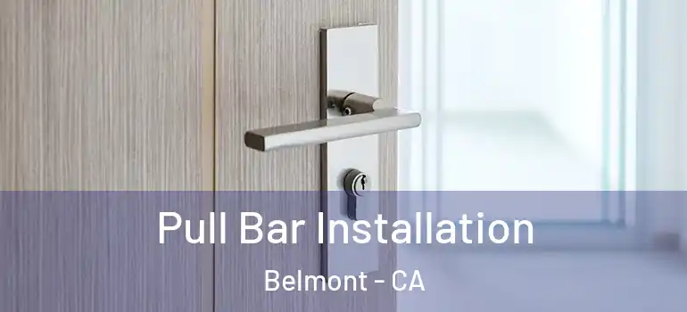  Pull Bar Installation Belmont - CA