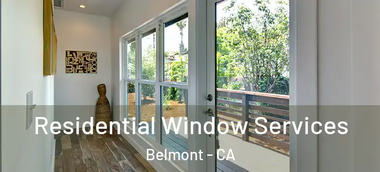  Residential Window Services Belmont - CA