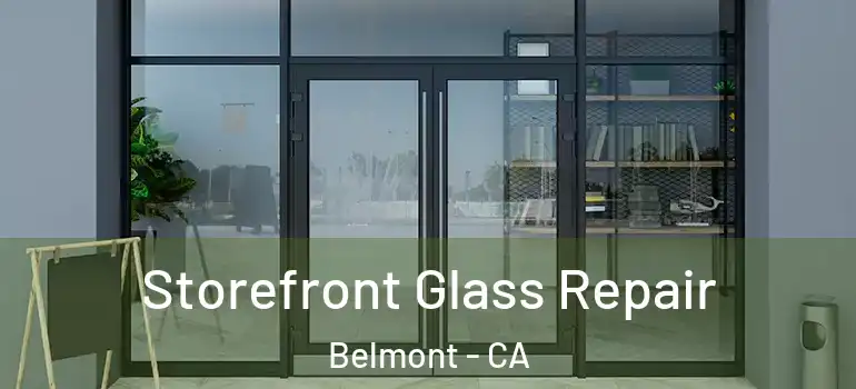  Storefront Glass Repair Belmont - CA