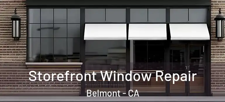  Storefront Window Repair Belmont - CA