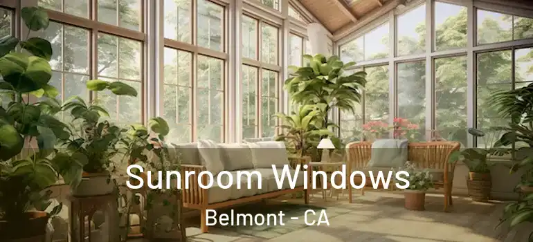 Sunroom Windows Belmont - CA