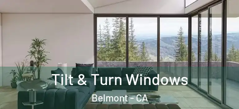  Tilt & Turn Windows Belmont - CA