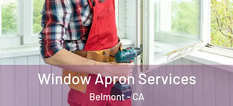  Window Apron Services Belmont - CA