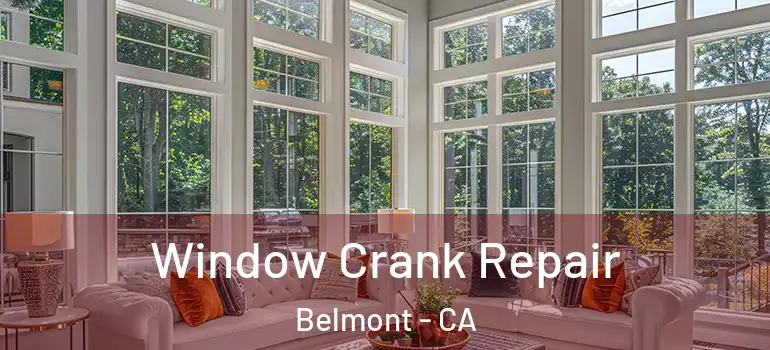  Window Crank Repair Belmont - CA