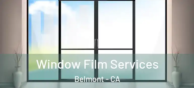  Window Film Services Belmont - CA