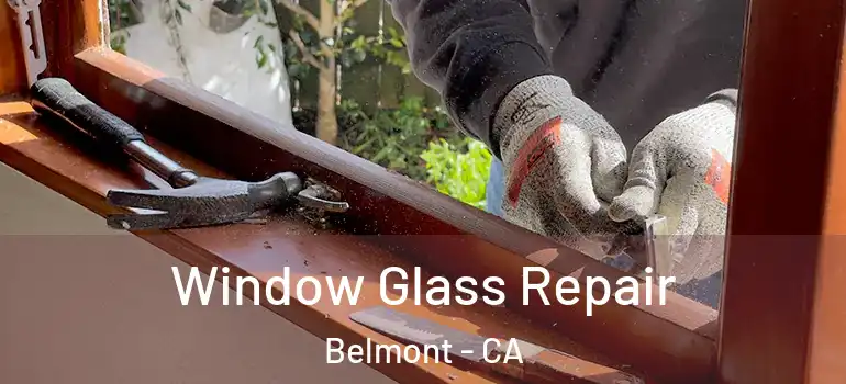  Window Glass Repair Belmont - CA
