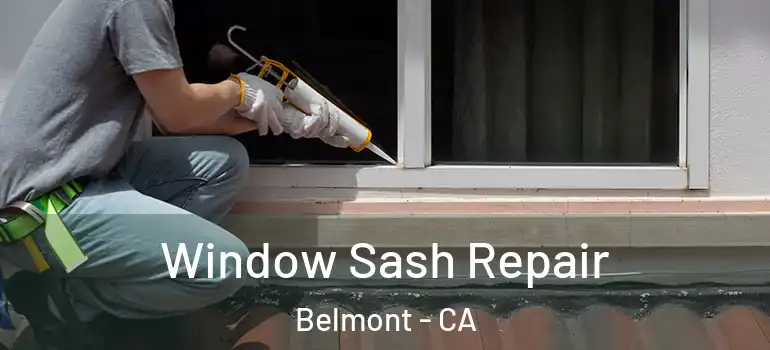  Window Sash Repair Belmont - CA