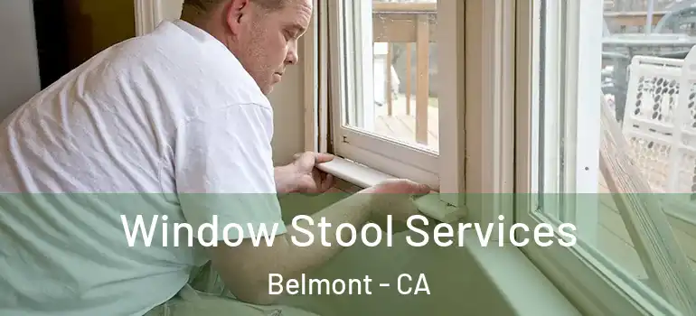  Window Stool Services Belmont - CA