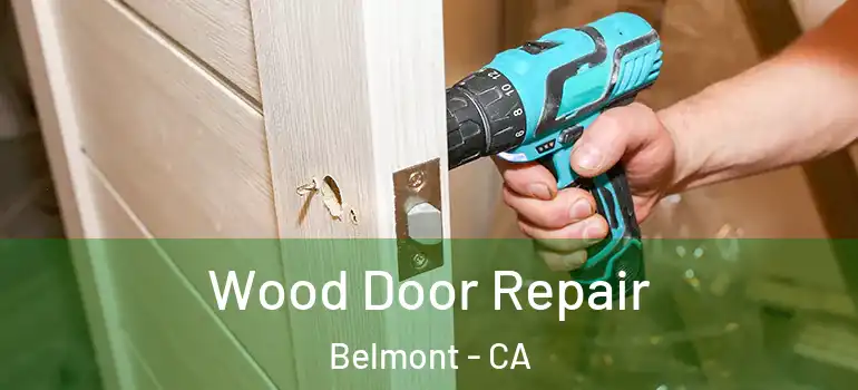  Wood Door Repair Belmont - CA